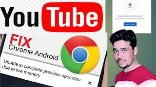 Fix unable to complete previous operation due to low memory chrome android /chroom Browser fix