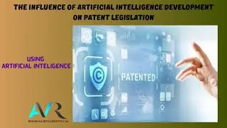 The Influence of Artificial Intelligence Development on Patent Legislation