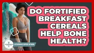 Do fortified breakfast cereals help bone health?