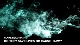Flame Retardants | Six Classes four minute videos