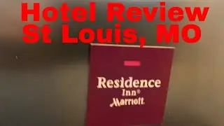Hotel Review -  Marriott, Residence Inn, West County, St Louis, MO May 24, 2021