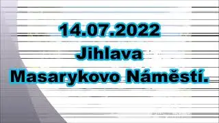 14.07.2022 Jihlava Masarykovo Náměstí