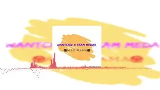WantchiZ X Team Medar Allo MaMa