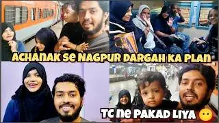 Achanak Se Humara Nagpur Dargah Ka Plan Bangya 😇 | TC Ne Hume Pakad Liya Platform Pe🥲 | Vlogs