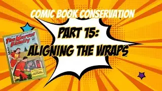 Conserving Marvel Family 53 | Part 15: Aligning the wraps