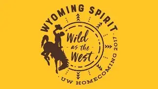 Wyoming Spirit, Wild as the West || UW Homecoming 2017
