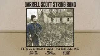 Darrell Scott String Band “It's A Great Day To Be Alive” (Official Audio)