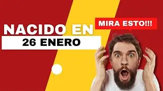 Nacido el 26 de Enero | Este es el SECRETO DE TI | Feliz Cumplea&ntilde;os