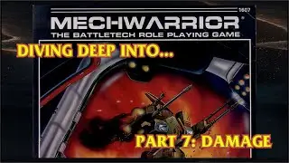 Diving Deep Into... Mechwarrior the Battletech RPG - Ep 7: Damage - 26 Nov 2025