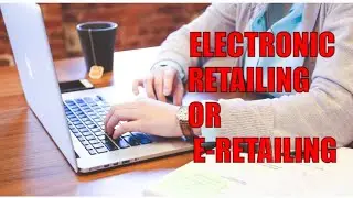 E-Retailing || Electronic Retailing in Hindi || online retailing || E-Tailing ||
