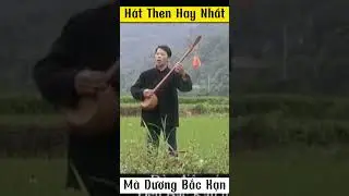 M&agrave; Dương Bắc Kạn - H&aacute;t Then T&agrave;y Hay T&aacute;i T&ecirc; #then #thenbackan #thentay