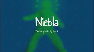 Sneaky wh & Mvrk - Niebla (Lyrics)