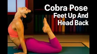 Cobra Pose Feet Up And Head Back | Yoga for Beginners at Home