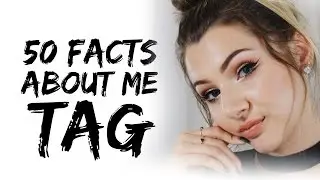 50 Facts About Me Tag