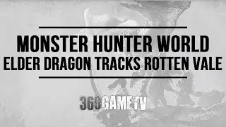 Monster Hunter World Elder Dragon Track Locations in Rotten Vale (How to find Elder Dragon Tracks)