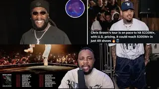 Турне Burna Boy было распродано, в то время как Крис Браун заработал более 300 миллионов долларов...