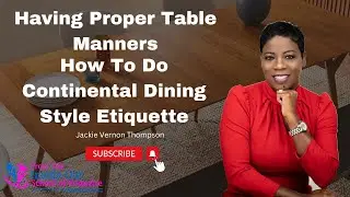 Continental Dining Style l Table Manners l European Style l Table Etiquette