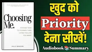 Choosing Me by Kelly Weekers | Book Summary in Hindi | Audiobook