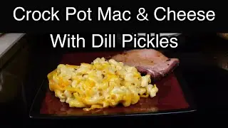 Crock Pot Mac & Cheese With Dill Pickles
