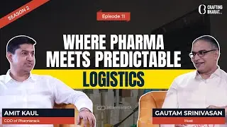 Crafting Bharat: Season 2 | Ep 11 | Amit Kaul, COO of Pharmarack