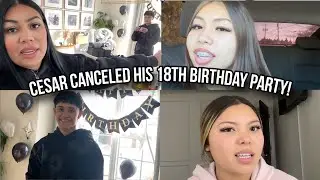 Cesar Cancelled His 18th Birthday Party... 😡