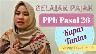 [PAJAK PENGHASILAN PASAL 26] PPH PASAL 26 || PEMBAHASAN LENGKAP BESERTA CONTOHNYA || LATIHAN SOAL