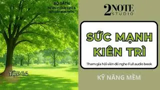 [Tập 14] Quyển 3: Sức Mạnh Ki&ecirc;n Tr&igrave;! | Audio Book - 2Note Studio.