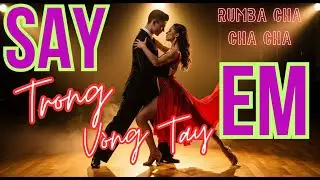 Say Trong V&ograve;ng Tay Em &ndash; Rumba Bolero Dance | Nhạc Khi&ecirc;u Vũ T&igrave;nh Y&ecirc;u L&atilde;ng Mạn | 100 BPM