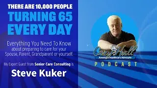 There are 10,000 people Turning 65 Every Day! Here is Everything You Need To Know About Senior Care