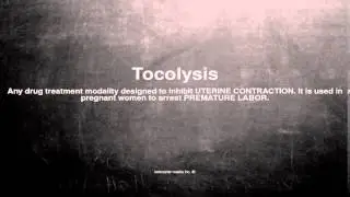 Medical vocabulary: What does Tocolysis mean