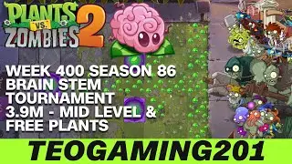 3.9M | Week 400 Brain Stem Tournament | PvZ 2 | Arena | Season 86 (MID LEVEL)