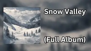 Volcano111 - Snow Valley (Full Album)