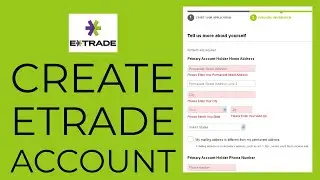 etrade.com Sign Up 2021: How to Open/Create Etrade account?