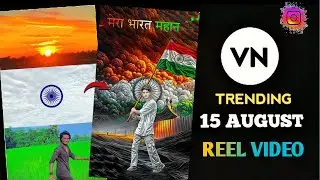 15 August Video Editing Tutorial In Vn App || 15 August Video Editing kaise kare 2024 ||