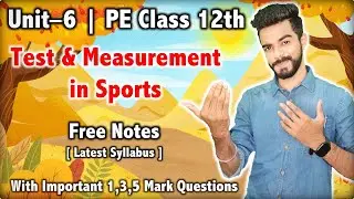 Test & Measurement in Sports | Unit-6 | Physical Education Class 12 | Free Notes