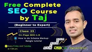 Class-23:[On-Page SEO: L-6]How to do Schema Markup-Bangla tutorial |Free Complete SEO Course by Taj