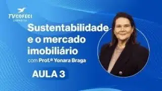 A sustentabilidade e o mercado imobiliário   AULA 3   Prof ª Yonara Braga