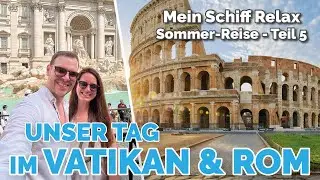 Vlog #5 – Rom & Vatikan hautnah | Kreuzfahrt mit Mein Schiff Relax
