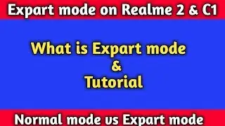 Expart mode In Realme 2 & C1 | Camera manual mode on Realme 2 & C1 | Expart mode use