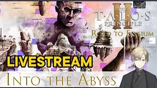 The Hardest Talos Principle 2 - Road to Elysium DLC Livestream - Into the Abyss Room 1-2