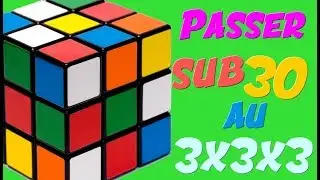 7 astuces pour passer sub 30 au Rubik's cube 3x3 !