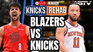 KNICKS vs BLAZERS LIVE Reaction | KNICKS REHAB ALLBALL TV