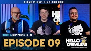 Ep 09: The Dungeon Anarchist's Cookbook  | Ch 10 - 18