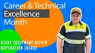 Career & Technical Excellence Month- Heavy Equipment Repair Operations HERO