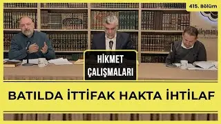 Hikmet Çalışmaları | Batılda İttifak Hakta İhtilaf