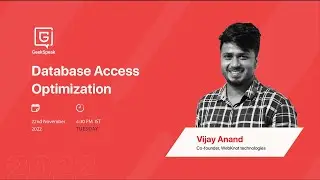 Database Access Optimization using Django by Vijay Anand | GeekSpeak | GeekyAnts