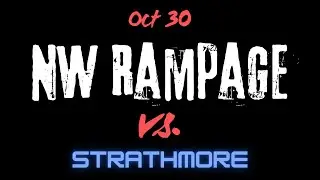 NW Rampage vs. Strathmore