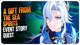 A Gift From the Sea Spirits &mdash; Full Event Story Quest (Version 6.3) | Genshin Impact