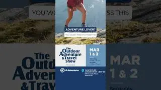 Get Ready for the Ultimate Outdoor Experience at the Vancouver Outdoor Adventure & Travel Show!