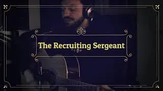 The Recruiting Sergeant - Irish Folk Song